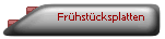 Fr�hst�cksplatten