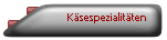K�sespezialit�ten